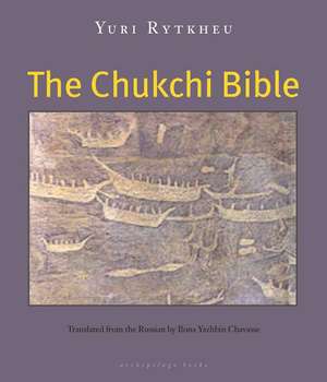 The Chukchi Bible de Yuri Rytkheu