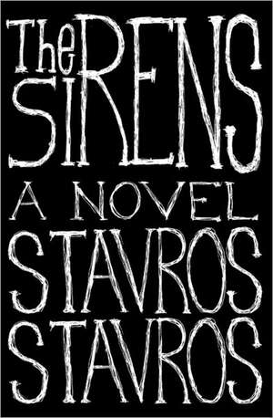 The Sirens: Warriors by Day - Lovers by Night de Stavros Stavros