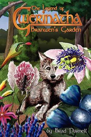 Branwen's Garden de Brad Parnell