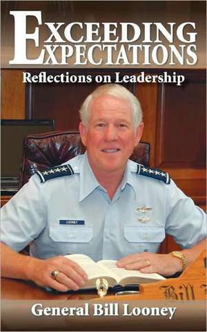 Exceeding Expectations: Reflections on Leadership de William R. Looney