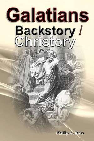 Galatians - Backstory / Christory de Phillip A. Ross