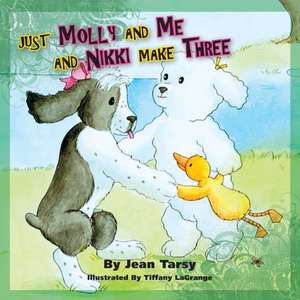 Just Molly and Me and Nikki Make Three de Jean Tarsy