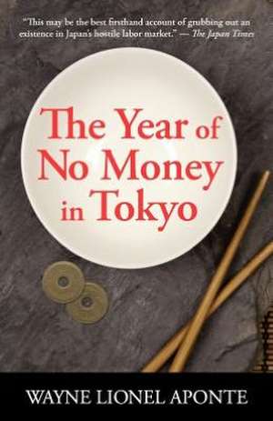 The Year of No Money in Tokyo de Wayne Lionel Aponte