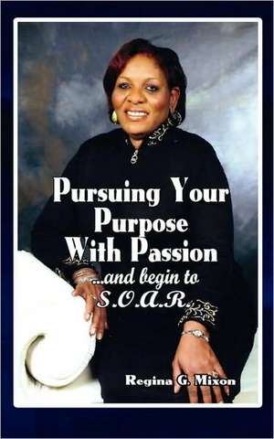 Pursuing Your Purpose with Passion: Writings of John and Charles Wesley de Regina Gale Mixon