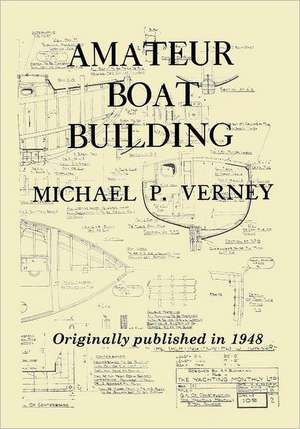 Amateur Boat Building de Michael P. Verney