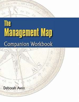 The Management Map Companion Workbook de Deborah Avrin