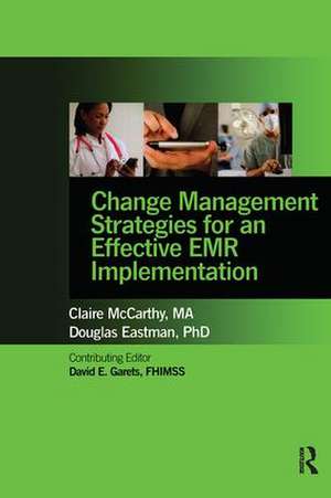 Change Management Strategies for an Effective EMR Implementation de Claire McCarthy