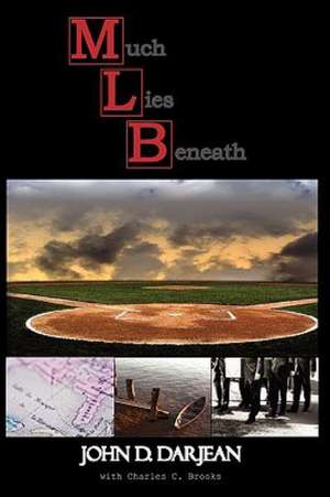 Much Lies Beneath de John D. Darjean