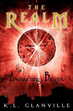 The Realm: The Awakening Begins de K. L. Glanville