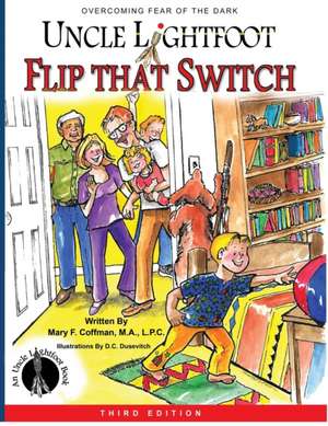 Uncle Lightfoot, Flip That Switch de Mary F Coffman