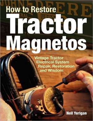 How to Restore Tractor Magnetos de Neil Yerigan