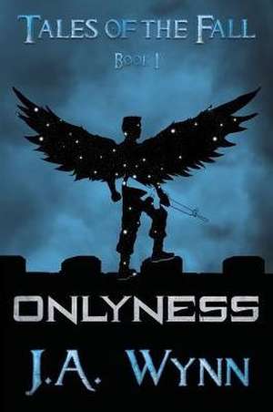 Onlyness de J. A. Wynn