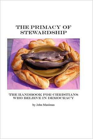 The Primacy of Stewardship de John Manimas Medeiros