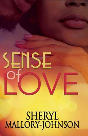 Sense of Love de Sheryl Mallory-Johnson