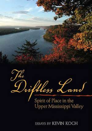 The Driftless Land de Kevin Koch