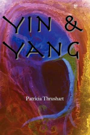 Yin & Yang de Patricia Thrushart