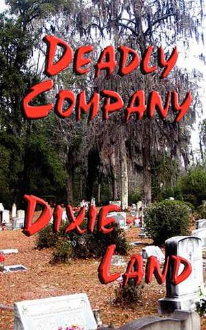 Deadly Company de Dixie Land