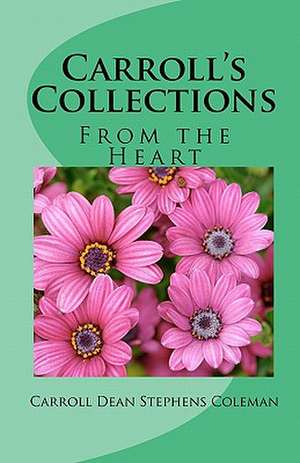 Carroll's Collections: From the Heart de Carroll Dean Stephens Coleman