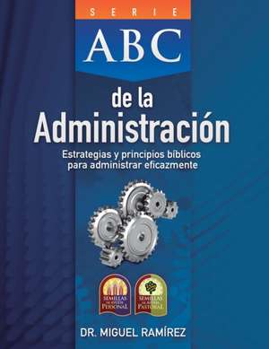 ABC DE LA ADMINISTRACIÓN de Miguel Ramírez