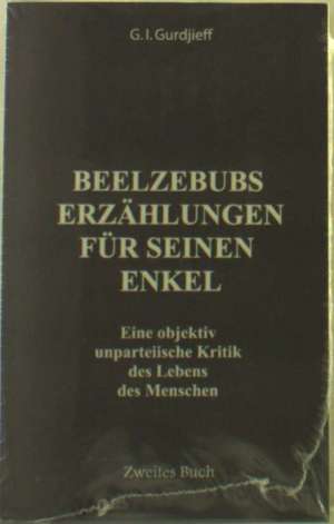 Beelzebubs Erzählungen für seinen Enkel. Zweites Buch de Gurdjieff