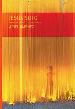 Jes&#xfa;s Soto in Conversation with Ariel Jim&#xe9;nez: Landscapes of Latin America from the Patricia Phelps de Cisneros Collection de Ariel Jimenez