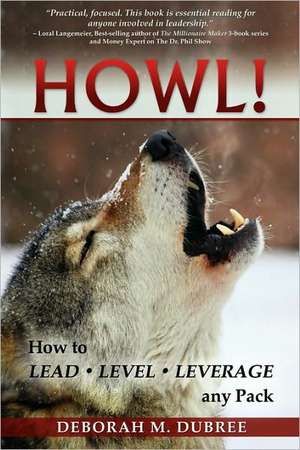 Howl! Lead - Level - Leverage Any Pack de Deborah M. Dubree