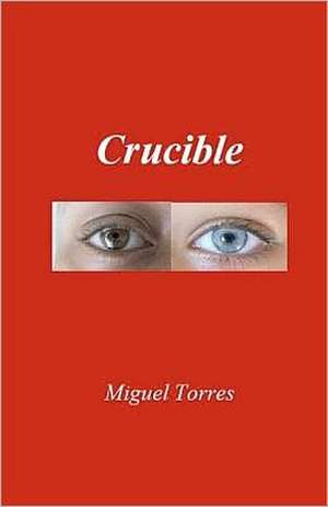 Crucible: Volume 1 de Miguel Torres