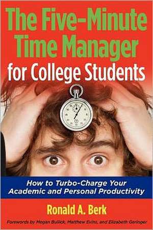 The Five-Minute Time Manager for College Students de Ronald A. Berk