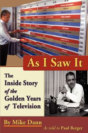 As I Saw It: The Inside Story of the Golden Years of Television de Mike Dann