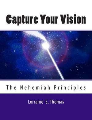 Capture Your Vision de Lorraine E. Thomas