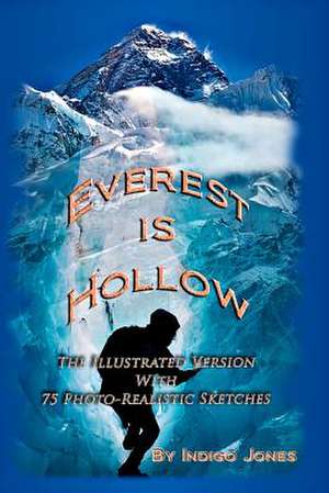 Everest Is Hollow - Illustrated: Beyond the Basics de Indigo Jones