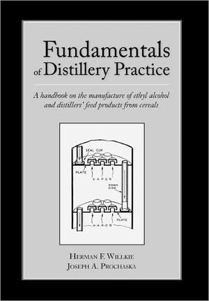 Fundamentals of Distillery Practice de Herman F. Willkie