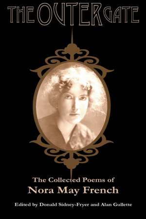 The Outer Gate: The Collected Poems of Nora May French de Nora May French