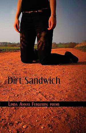 Dirt Sandwich de Linda Annas Ferguson