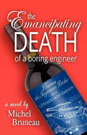 The Emancipating Death of a Boring Engineer de Michel Bruneau