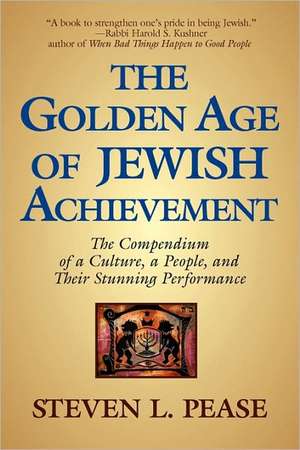 The Golden Age of Jewish Achievement de Steven L. Pease