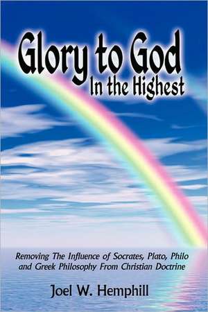 Glory to God in the Highest de Joel W. Hemphill