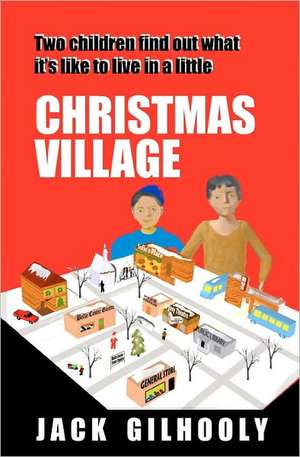 Christmas Village: You Won't Even Know You're on a Diet! de Jack Gilhooly