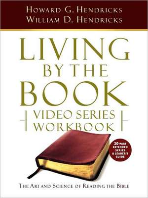 Living by the Book Video Series Workbook (20-Part Extended Version) de Howard G. Hendricks