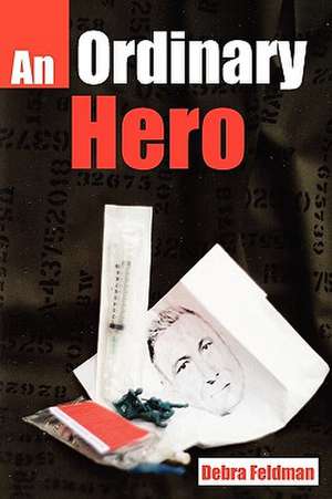 An Ordinary Hero de Debra Feldman
