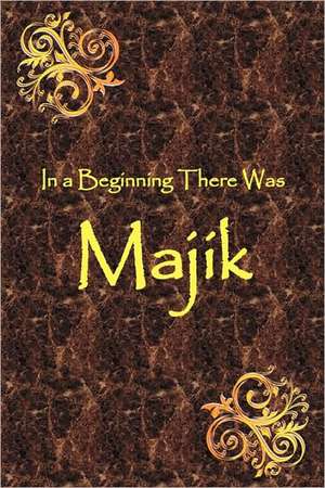 In a Beginning There Was Majik de Jeff Cross