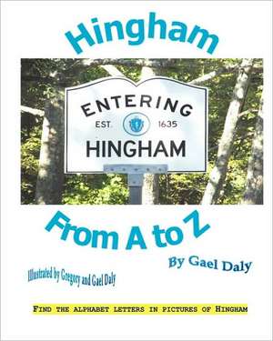 Hingham from A to Z de Gael Daly