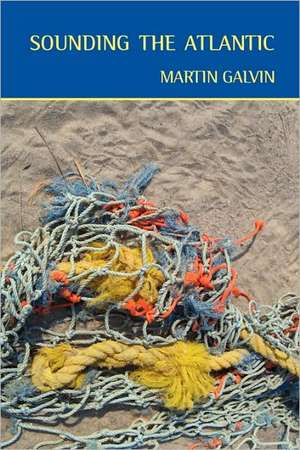 Sounding the Atlantic de Martin Galvin