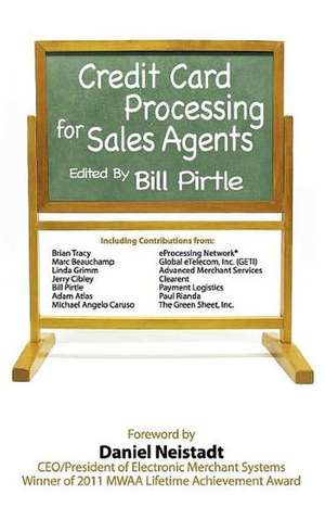 Credit Card Processing for Sales Agents de Bill Pirttle