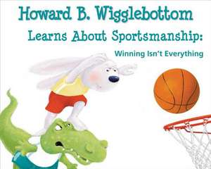 Howard B. Wigglebottom Learns about Sportsmanship de Howard Binkow