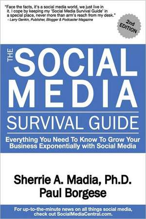 The Social Media Survival Guide: Everything You Need to Know to Grow Your Business Exponentially with Social Media de SHERRIE ANN MADIA