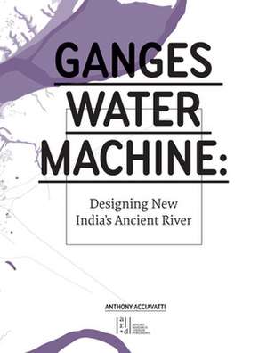 Ganges Water Machine de Anthony Acciavatti