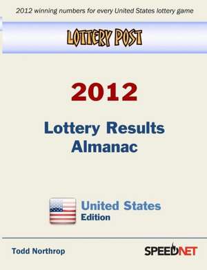 Lottery Post 2012 Lottery Results Almanac, United States Edition: An Inspirational Guide to Needlework, Cooking, Sewing, Fashion, and Fun de Todd Northrop