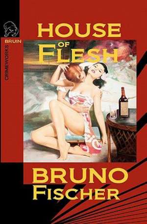 House of Flesh: An End-Times Thriller Novel de Bruno Fischer