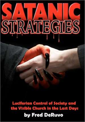 Satanic Strategies: Consciousness and the Quantum Vacuum de Fred Deruvo